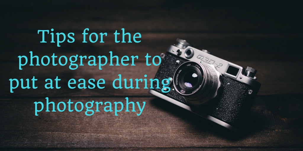 tips-for-the-photographer-to-put-at-ease-during-photography-fashion