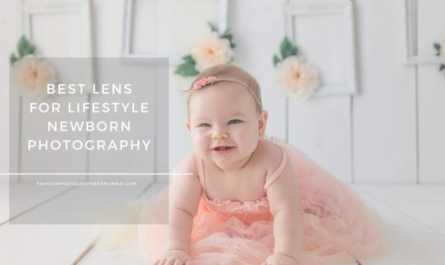 Best Lens For Lifestyle Newborn Photography